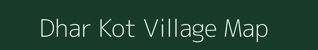 Dhar Kot village map in Uttarakhand