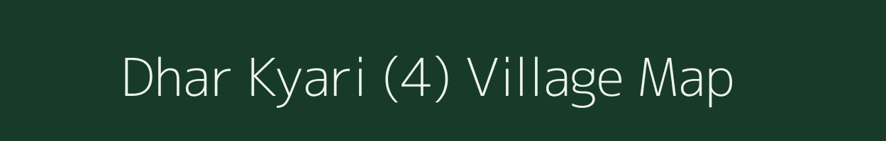 Dhar Kyari (4) village map in Himachal Pradesh