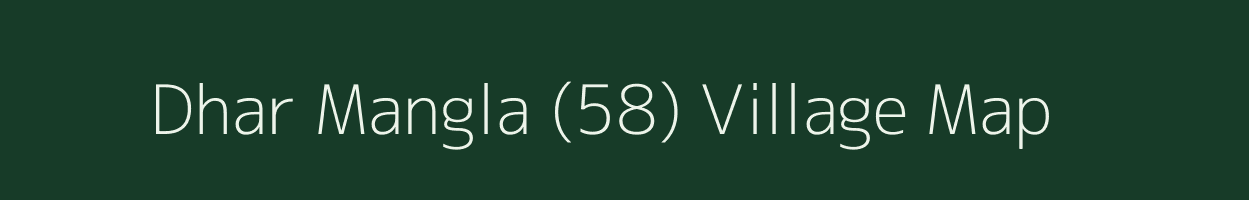 Dhar Mangla (58) village map in Himachal Pradesh