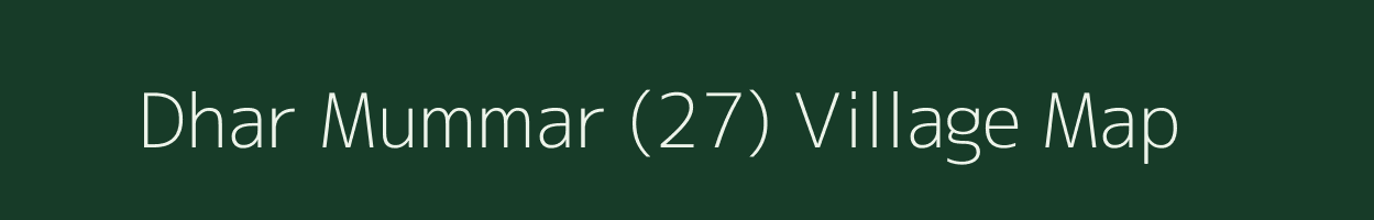 Dhar Mummar (27) village map in Himachal Pradesh