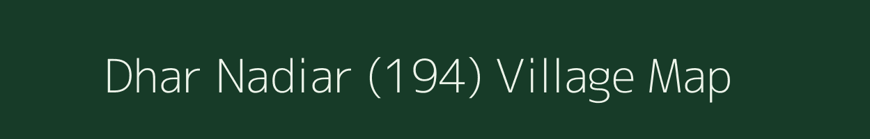 Dhar Nadiar (194) village map in Himachal Pradesh