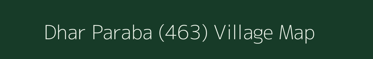 Dhar Paraba (463) village map in Himachal Pradesh