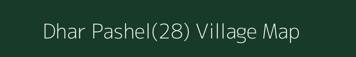 Dhar Pashel(28) village map in Himachal Pradesh