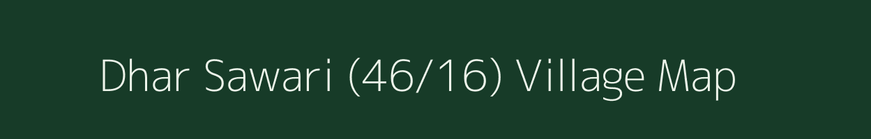 Dhar Sawari (46/16) village map in Himachal Pradesh