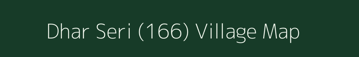 Dhar Seri (166) village map in Himachal Pradesh