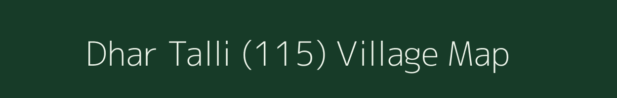 Dhar Talli (115) village map in Himachal Pradesh