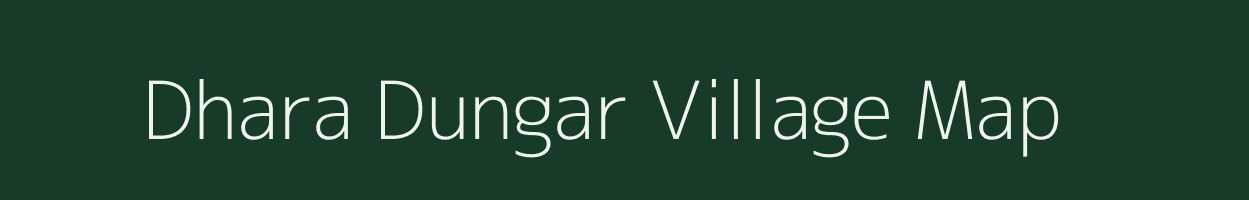 Dhara Dungar village map in Gujarat