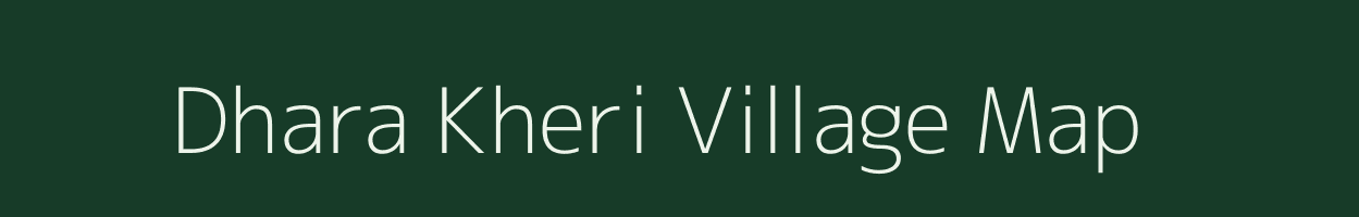 Dhara Kheri village map in Rajasthan