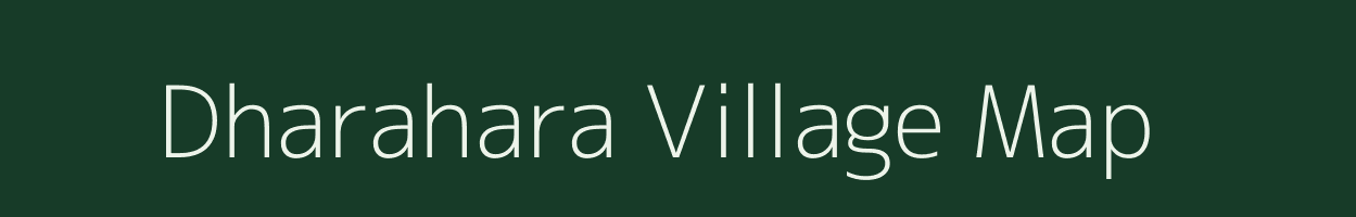 Dharahara village map in Bihar