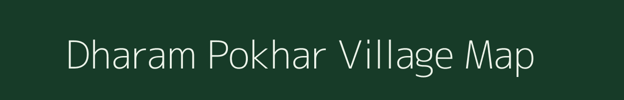 Dharam Pokhar village map in Bihar