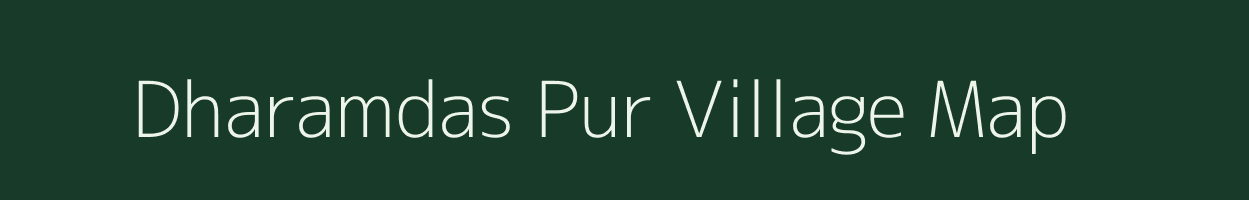 Dharamdas Pur village map in Uttar Pradesh