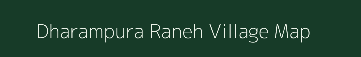 Dharampura Raneh village map in Madhya Pradesh