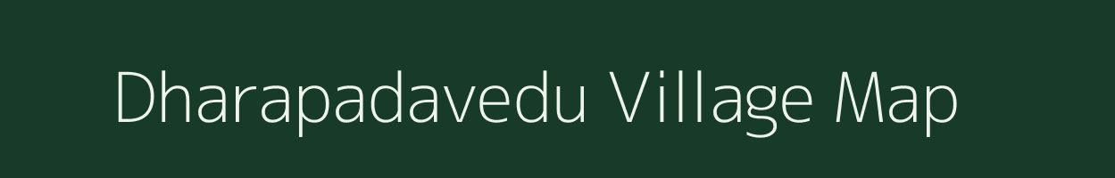 Dharapadavedu village map in Tamil Nadu