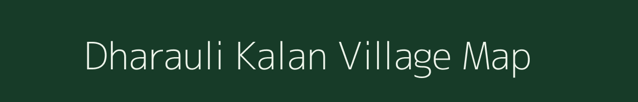 Dharauli Kalan village map in Madhya Pradesh