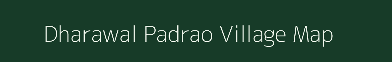 Dharawal Padrao village map in Uttar Pradesh