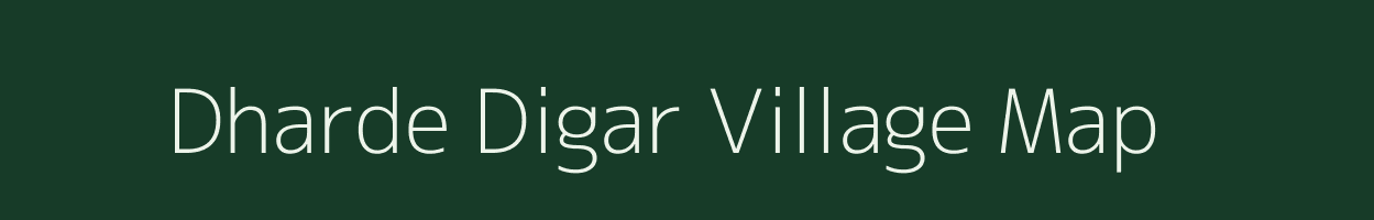 Dharde Digar village map in Maharashtra