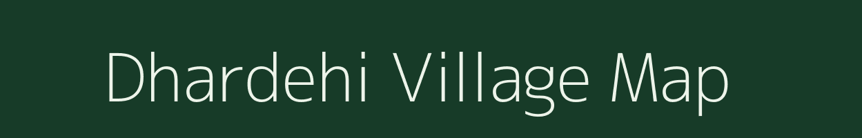 Dhardehi village map in Chhattisgarh