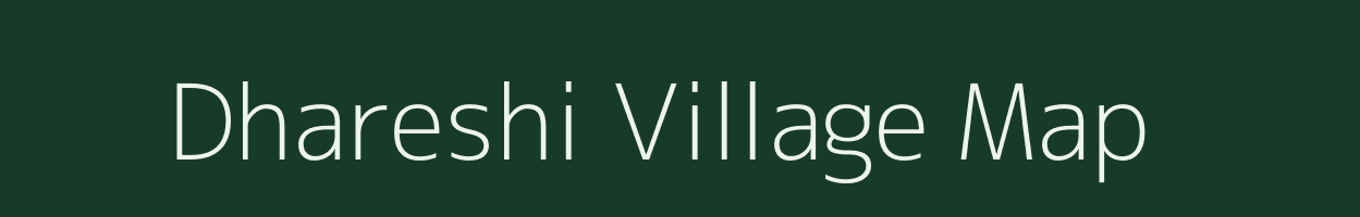 Dhareshi village map in Gujarat