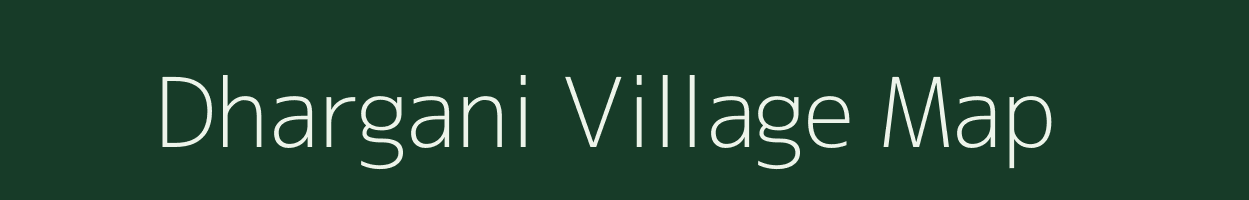 Dhargani village map in Gujarat