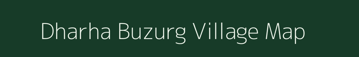 Dharha Buzurg village map in Uttar Pradesh