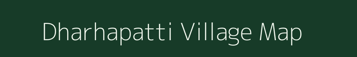 Dharhapatti village map in Bihar