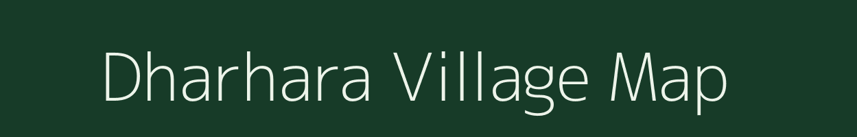 Dharhara village map in Bihar