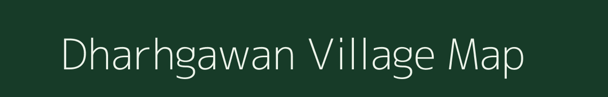 Dharhgawan village map in Bihar