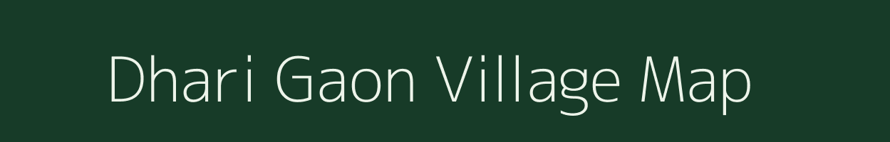 Dhari Gaon village map in Assam