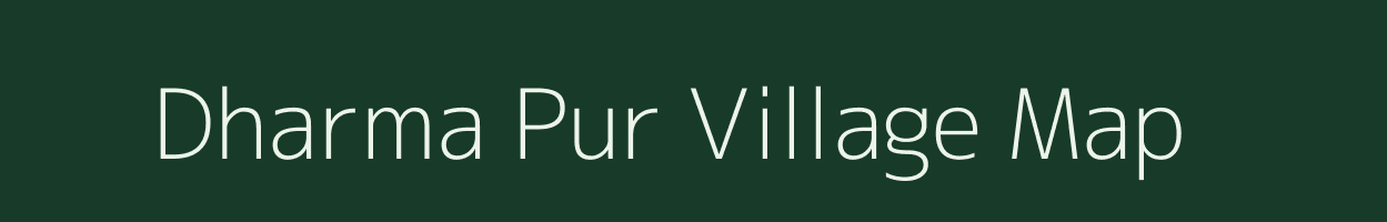 Dharma Pur village map in Assam