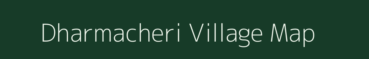 Dharmacheri village map in Tamil Nadu