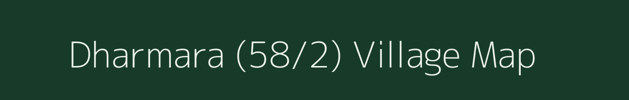 Dharmara (58/2) village map in Himachal Pradesh