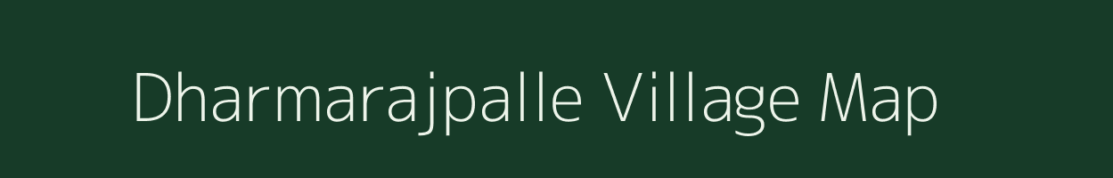 Dharmarajpalle village map in Andhra Pradesh
