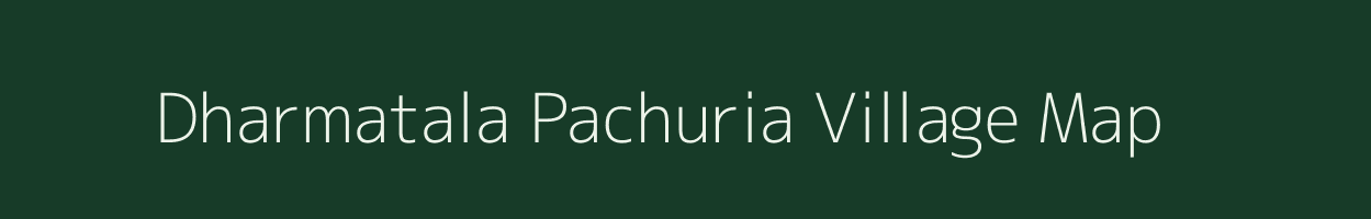 Dharmatala Pachuria village map in West Bengal