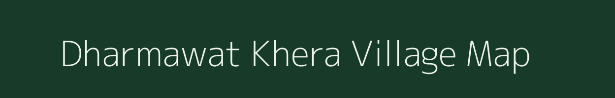 Dharmawat Khera village map in Uttar Pradesh