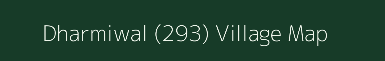 Dharmiwal (293) village map in Punjab