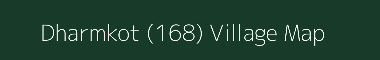 Dharmkot (168) village map in Punjab