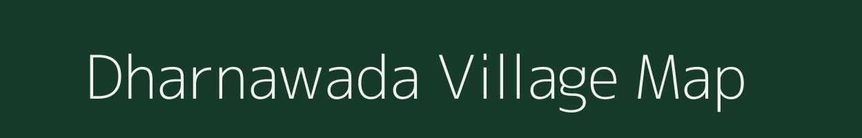 Dharnawada village map in Madhya Pradesh