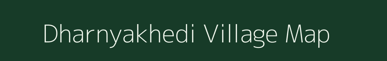 Dharnyakhedi village map in Madhya Pradesh