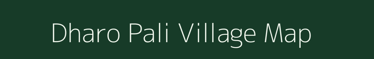 Dharo Pali village map in Bihar