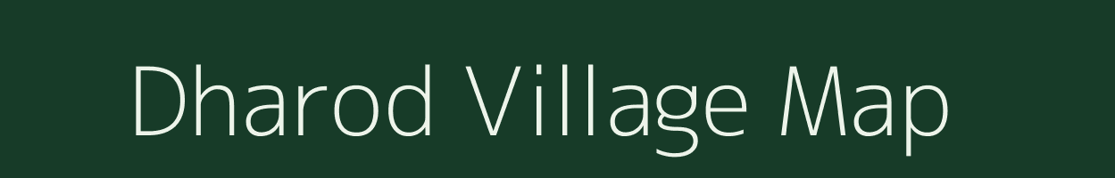 Dharod village map in Gujarat