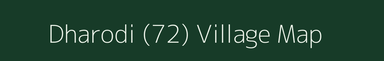 Dharodi (72) village map in Haryana