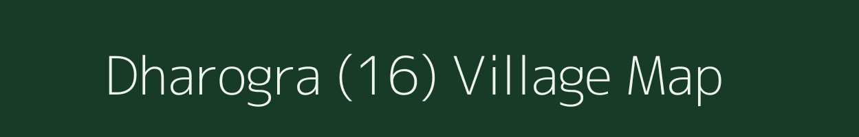 Dharogra (16) village map in Himachal Pradesh