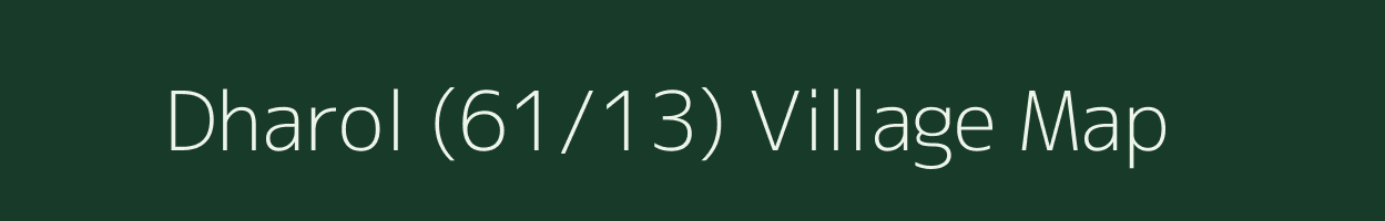 Dharol (61/13) village map in Himachal Pradesh