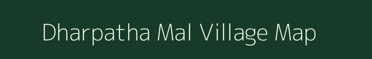 Dharpatha Mal village map in Madhya Pradesh