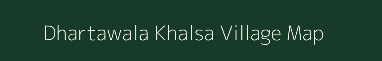 Dhartawala Khalsa village map in Uttarakhand