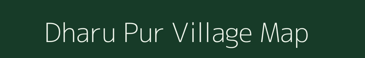 Dharu Pur village map in Uttar Pradesh