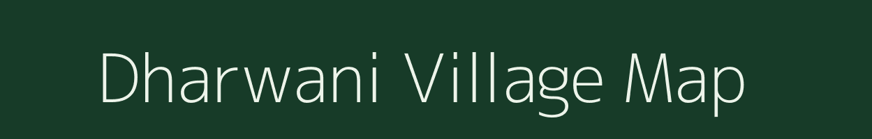 Dharwani village map in Uttarakhand