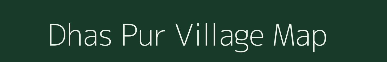 Dhas Pur village map in Uttar Pradesh