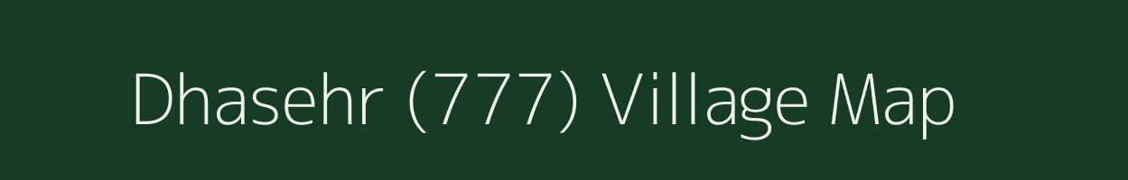 Dhasehr (777) village map in Himachal Pradesh