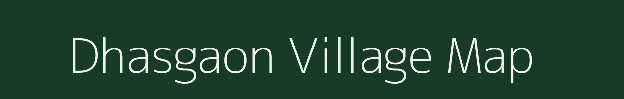 Dhasgaon village map in Madhya Pradesh